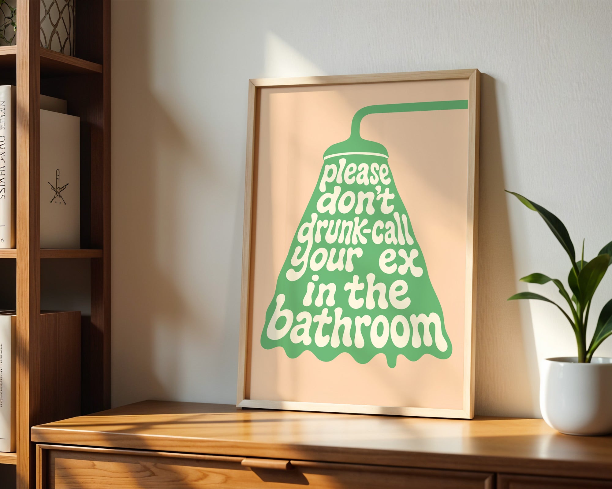 Please Don’t Drunk-Call Your Ex | Funny Bathroom Poster